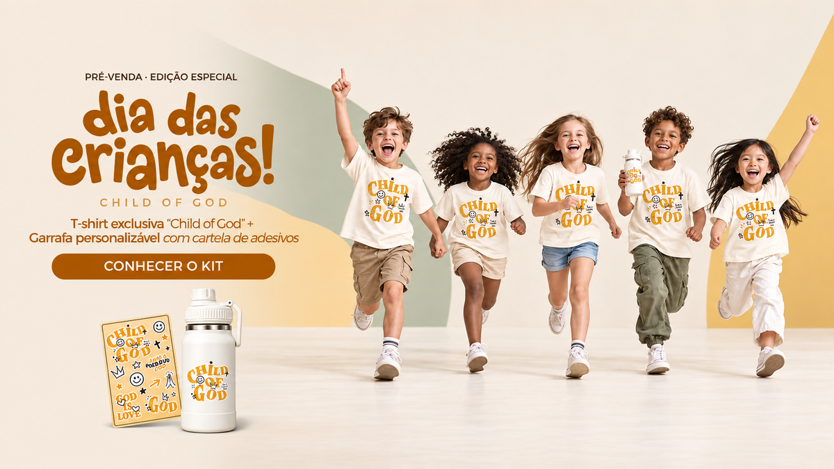 Campanha infantil Child of God — A MARCA