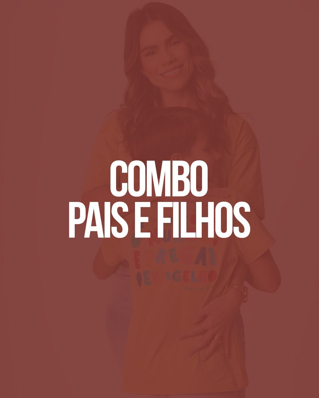 Combo - Pais e Filhos - A Marca